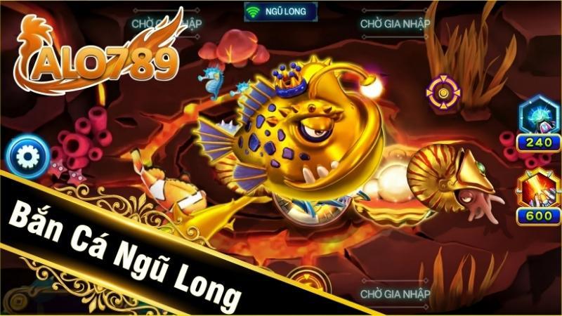 Bắn Cá Ngũ Long ALO789